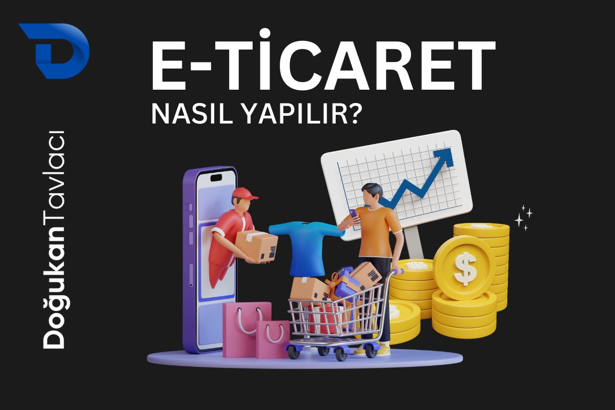 E-Ticaret Nasıl Yapılır?