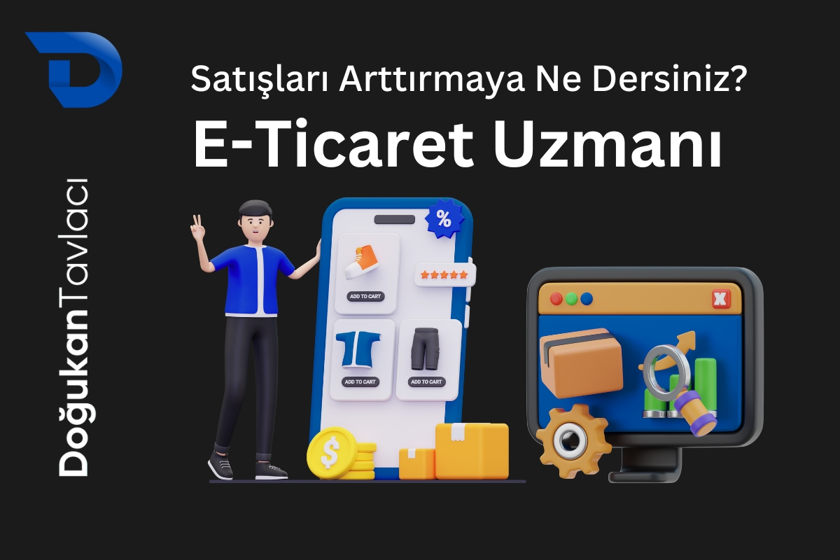 E-Ticaret Uzmanı Doğukan Tavlacı