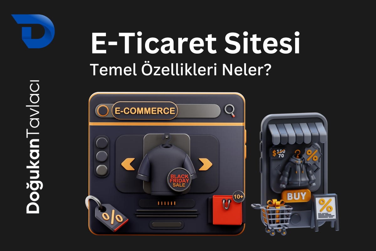 E-Ticaret Sitesi Temel Özellikleri